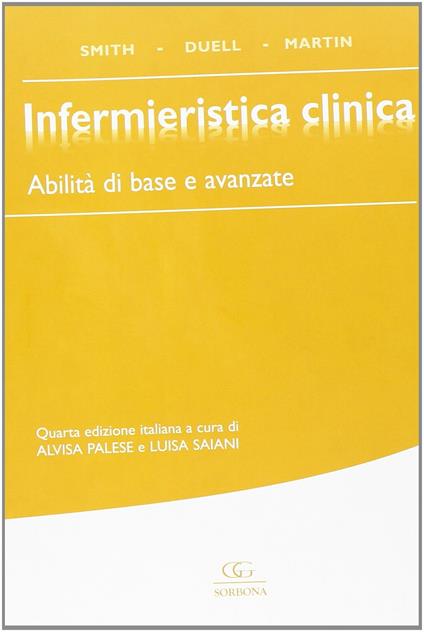 Infermieristica clinica. Abilità di base e avanzate - Sandra Smith,Donna Duell,Barbara Martin - copertina