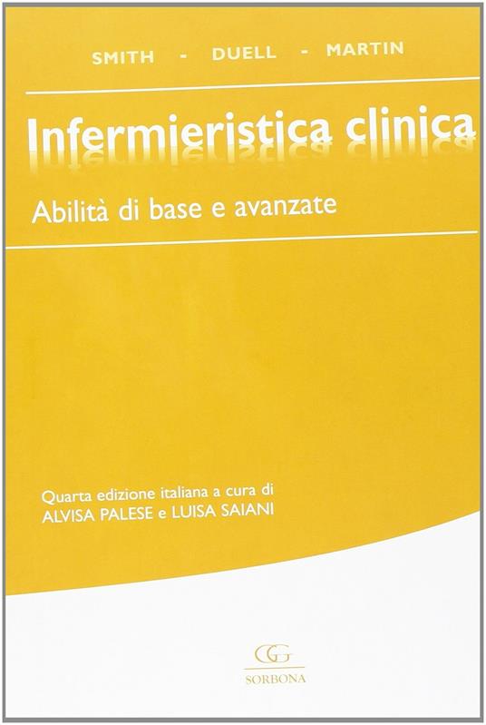 Infermieristica clinica. Abilità di base e avanzate - Sandra Smith,Donna Duell,Barbara Martin - copertina