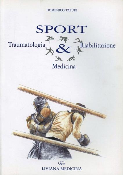 Sport & traumatologia. Medicina, riabilitazione - Domenico Tafuri - copertina