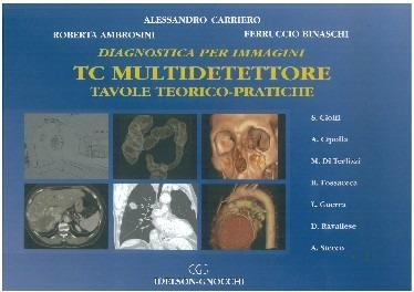 TC multidetettore. Tavole teorico-pratiche - Alessandro Carriero,Roberta Ambrosini,Ferruccio Binaschi - copertina