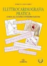 Elettrocardiografia pratica. Guida alla rapida interpretazione