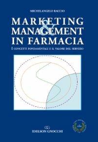 Marketing & management in farmacia. I concetti fondamentali e il valore del servizio - Raccio - copertina