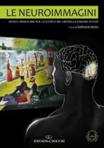 Le neuroimmagini. Nuove frontiere per lo studio del cervello umano in vivo