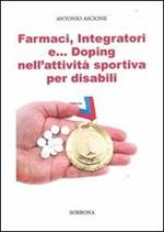Farmaci, integratori e... doping nell'attività sportiva per disabili
