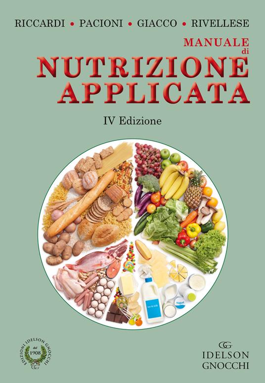 Manuale di nutrizione applicata. Ediz. illustrata - Gabriele Riccardi,Delia Pacioni,Angela A. Rivellese - copertina