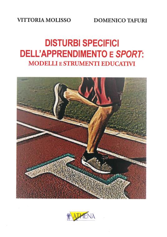 Disturbi specifici dell'apprendimento e sport: modelli e strumenti educativi - Vittoria Molisso,Domenico Tafuri - copertina
