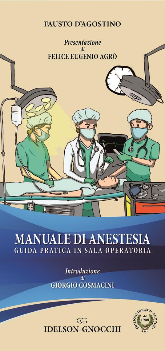 Manuale di anestesia. Guida pratica in sala operatoria - Fausto D'agostino - copertina
