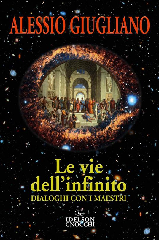 Le vie dell'infinito. Dialoghi con i maestri - Alessio Giugliano - copertina