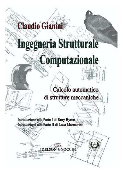 Ingegneria strutturale computazionale. Calcolo automatico di strutture meccaniche - Claudio Gianini - copertina