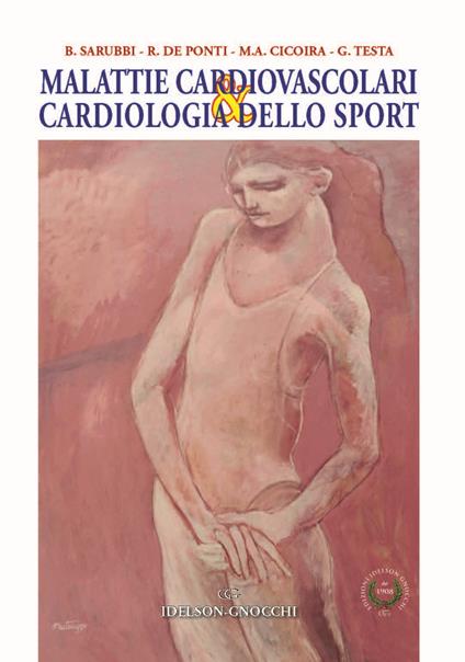 Malattie cardiovascolari & cardiologia dello sport - Berardo Sarubbi,Roberto De Ponti,Maria Antonietta Cicoira - copertina