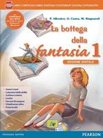 La Bottega della fantasia. Per la Scuola media. Con e-book. Con espansione online. Vol. 1