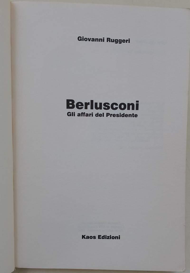 Berlusconi. Gli affari del presidente
