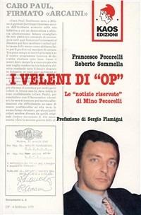 I veleni di «Op». Le «Notizie riservate» di Mino Pecorelli - Francesco Pecorelli,Roberto Sommella - copertina