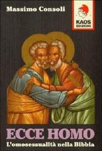 Ecce homo. L'omosessualità nella Bibbia - Massimo Consoli - copertina