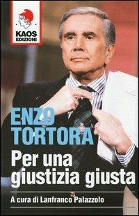 Enzo Tortora. Per una giustizia giusta - copertina