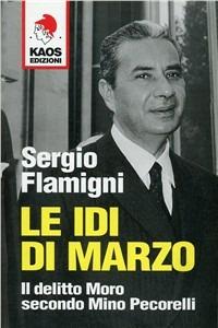 Le idi di marzo. Il delitto Moro secondo Mino Pecorelli - Sergio Flamigni - copertina