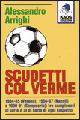 Scudetti col verme - Alessandro Arrighi - copertina