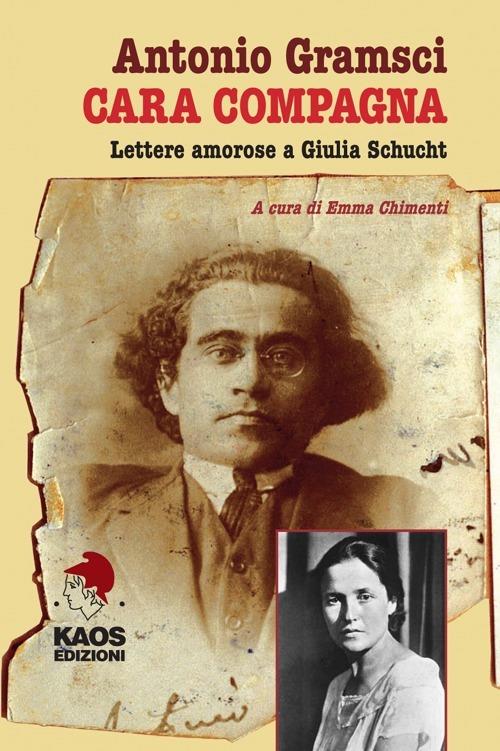 Cara compagna. Lettere amorose ai Giulia Schucht - Antonio Gramsci - copertina