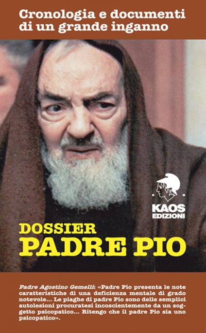 Dossier Padre Pio. Cronologia e documenti di un grande inganno - copertina
