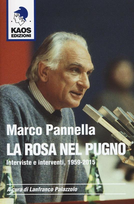 Marco Pannella. La rosa nel pugno. Interviste e interventi, 1959-2015 - copertina