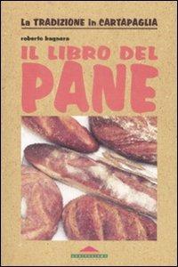 Il libro del pane - Roberto Bagnera - copertina