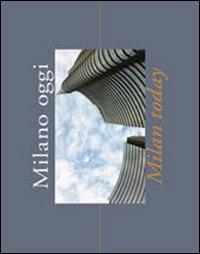 Milano oggi-Milan today. Ediz. bilingue - copertina