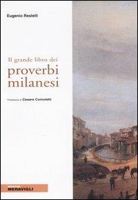 Il grande libro dei proverbi milanesi - Eugenio Restelli - copertina