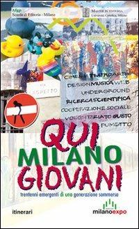 Qui Milano giovani. Trentenni emergenti di una generazione sommersa - copertina