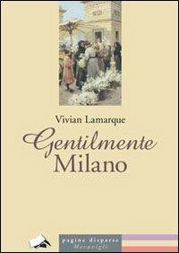 Gentilmente Milano - Vivian Lamarque - copertina