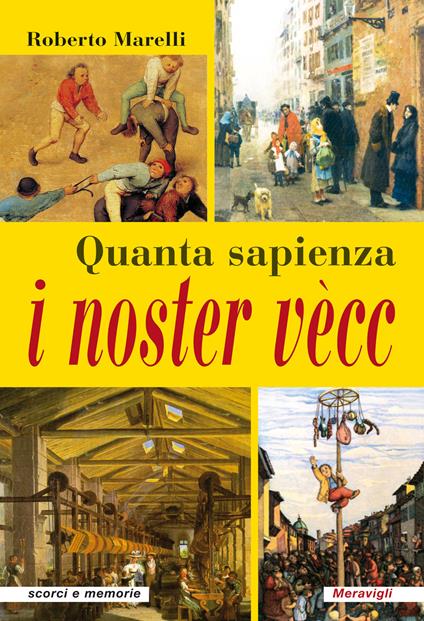 Quanta sapienza i noster vècc - Roberto Marelli - copertina