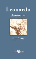 Leonardo. Anatomia-Anatomy. Ediz. italiana e inglese