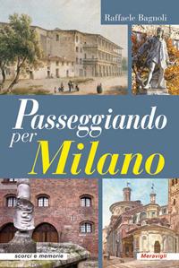 Passeggiando per Milano - Raffaele Bagnoli - copertina