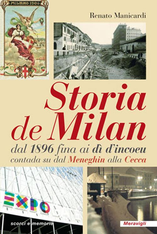 Storia de Milan dal 1896 fina ai dì d'incoeu contada su dal Meneghin alla Cecca - Renato Manicardi - copertina
