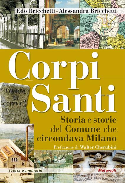 Corpi santi. Storia e storie del Comune che circondava Milano - Edo Bricchetti,Alessandra Bricchetti - copertina