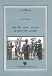 Memorie di vita contadina. 27 racconti veri e verosimili - Antonio Masi - copertina