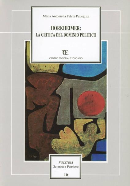 Horkheimer: la critica del dominio politico - M. Antonietta Falchi Pellegrini - copertina
