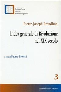 L'idea generale di rivoluzione nel XIX secolo - Pierre-Joseph Proudhon - copertina