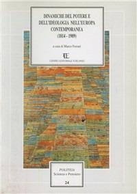 Dinamiche del potere e dell'ideologia nell'Europa contemporanea (1814-1989) - copertina