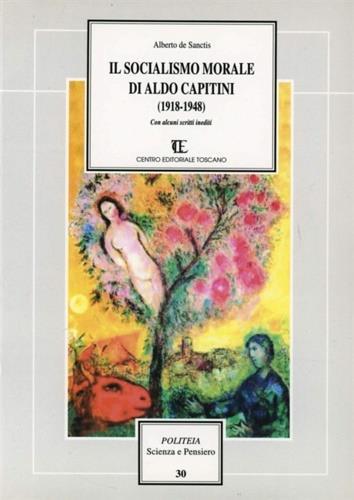 Il socialismo morale di Aldo Capitini (1918-1948) - Alberto De Santis - copertina