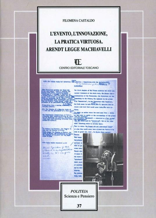 L' evento, l'innovazione, la pratica virtuosa. Arendt legge Machiavelli - Filomena Castaldo - copertina