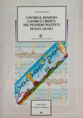 Contro il dominio. Lavoro e libertà nel pensiero politico di Max Ascoli - Alessandra Taiuti - copertina