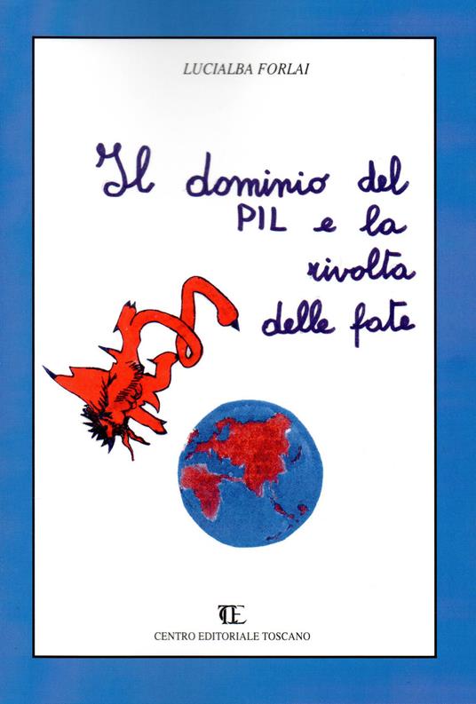 Il dominio del PIL e la rivolta delle fate - Lucialba Forlai - copertina