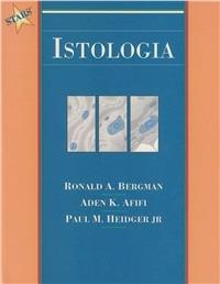 Istologia - Ronald A. Bergman,Adel K. Afifi,Paul M. Heidger - copertina
