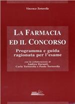 La farmacia ed il concorso. Programma e guida ragionata per l'esame