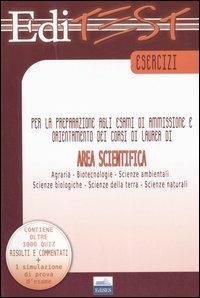 Editest. Esercizi per la preparazione agli esami di ammissione e orientamento dei corsi di laurea di area scientifica - copertina