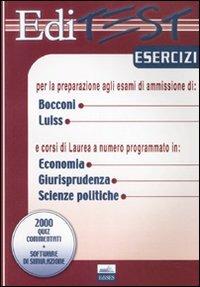 Editest. Esercizi per la preparazione agli esami di ammissione di Bocconi, Luiss e corsi di laurea a numero programmato in economia, giurisprudenza, scienze politich - copertina