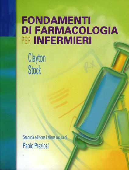 Fondamenti di farmacologia per infermieri. Ediz. illustrata - Clayton,Stock - copertina