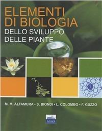 Elementi di biologia dello sviluppo delle piante - M. Maddalena Altamura,Stefania Biondi,Lucia Colombo - copertina