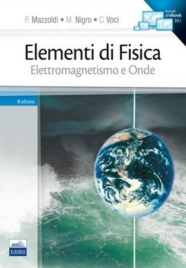 Elementi di fisica. Vol. 2: Elettromagnetismo e onde. - Paolo Mazzoldi,Massimo Nigro,Cesare Voci - copertina