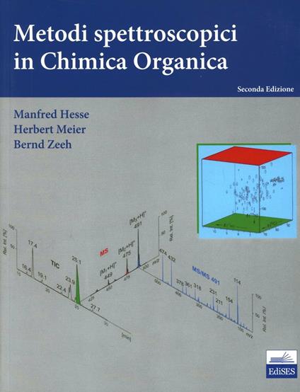 Metodi spettroscopici in chimica organica - Manfred Hasse,Herbert Meier,Bernd Zeeh - copertina